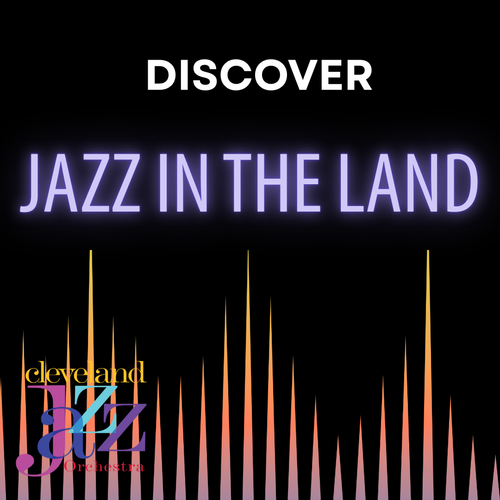 Jazz in the Land,” episode 7 — Cleveland Jazz Orchestra